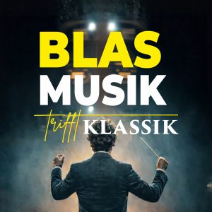 Blasmusik trifft Klassik