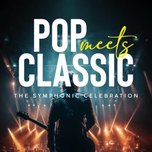 Pop meets Classic – The Symphonic Celebration